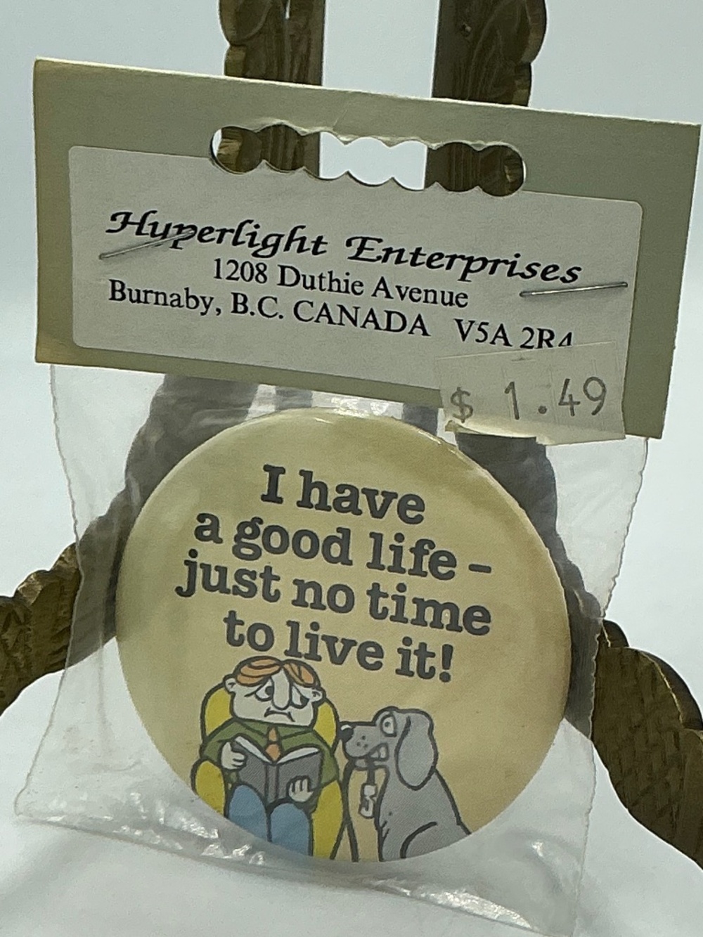 Vintage Magnet Button I Have A Good Life Just No Time To Live It Hyperlight